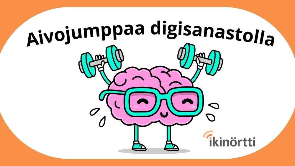 Teksti: Aivojumppaa digisanastolla. Piirroskuvassa silmälaseja käyttävät aivot jumppaavat käsipainoilla.