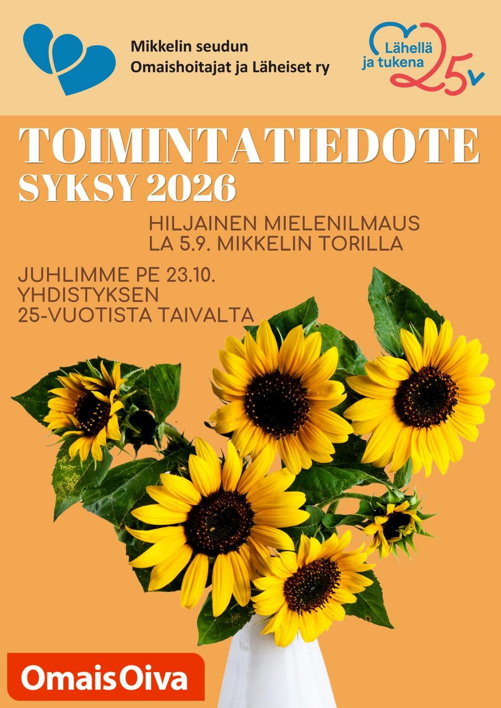 Syksyn 2026 toimintatiedotteen kannessa on aunringonkukkia beigellä taustalla. Kannessa kerromme hiljaisen mielenilmauksen olevan torilla la 5.9. ja yhdistyksen juhlivan 25-vuotista taivaltaan pe 23.10.