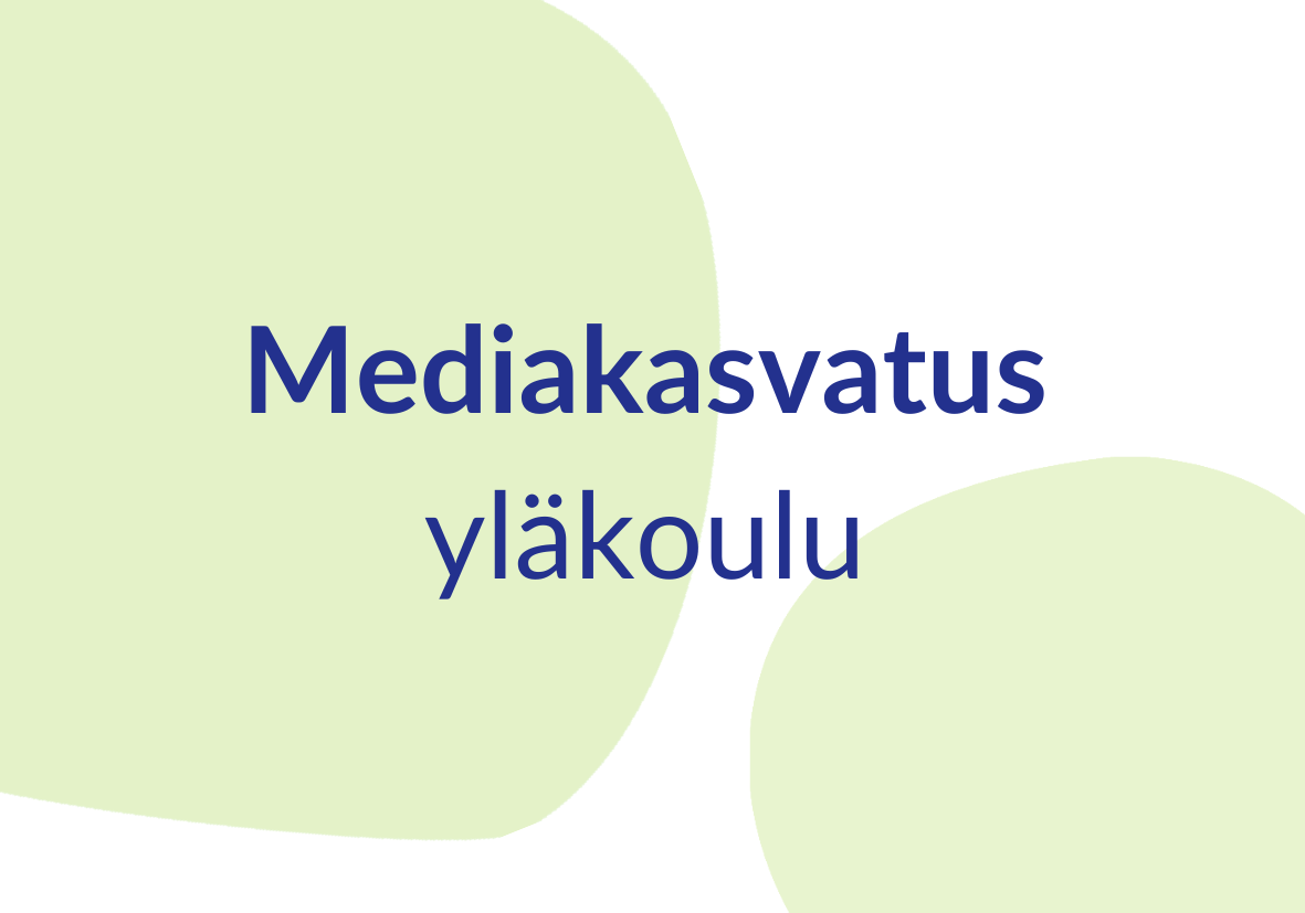 Mediakasvatus
yläkoulu