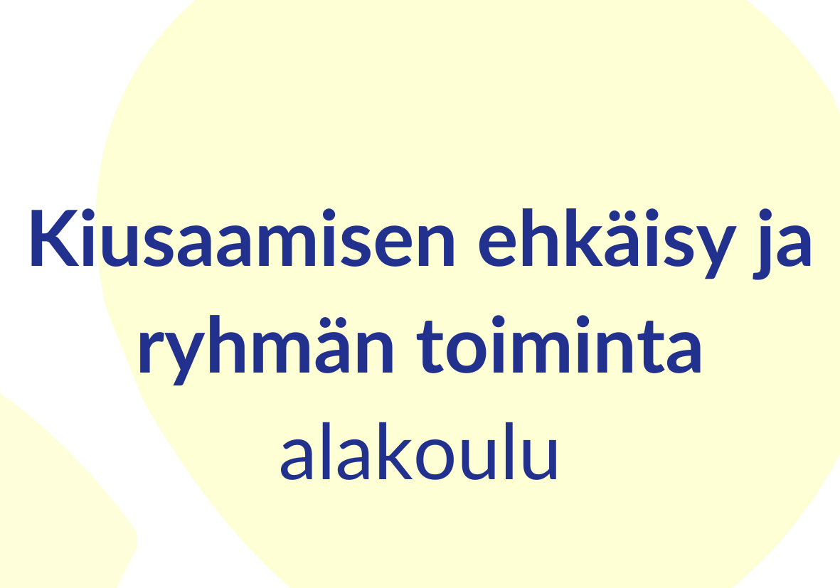 Ryhmä toiminta
Alakoulu