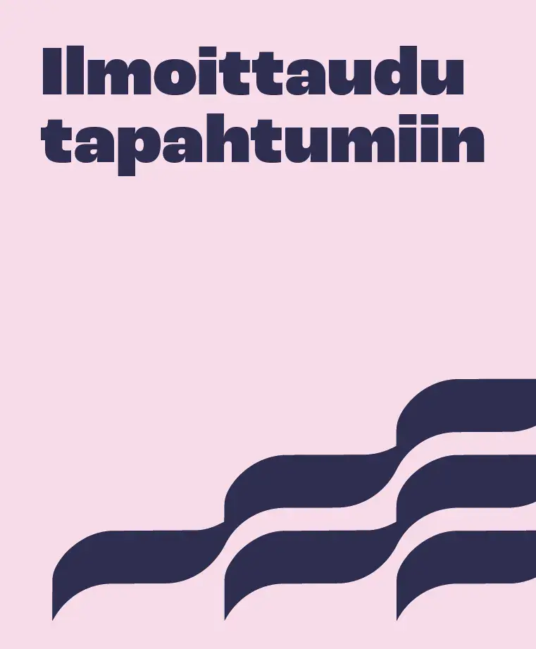 Ilmoittaudu tapahtumiin.