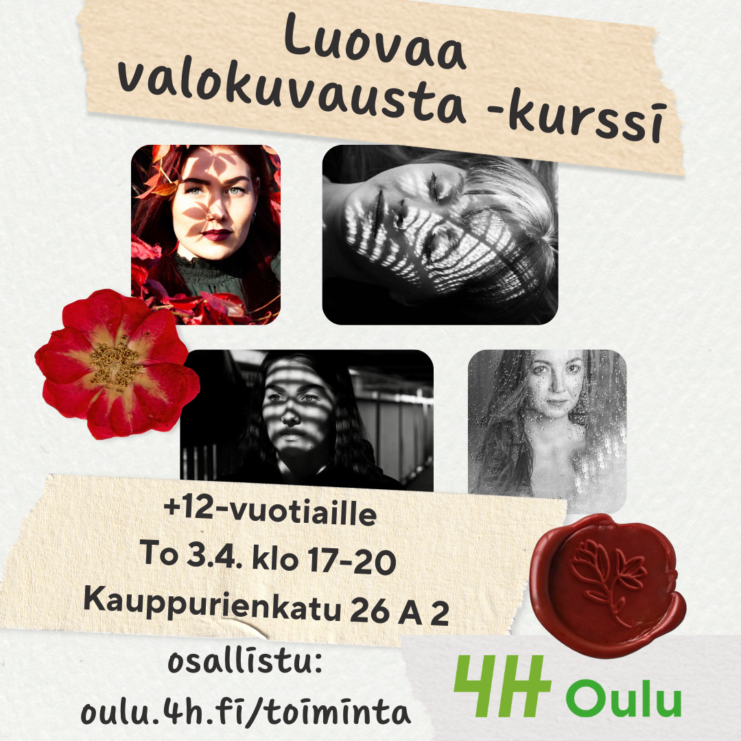 Kuvakollaasi nuorista. "Luovaa valokuvausta -kurssi. +12-vuotiaille, torstaina 3.4. klo 17-20. Kauppurienkatu 26 A 2. Osallistu: oulu.4h.fi/toiminta." 4H Oulu-logo oikeassa alareunassa.