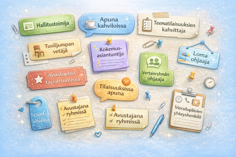 vapaaehtoisten eri toimintarooleja kuten kokemusasiantuntija, tuolijumpan vetäjä, hallitustoimija, apuna kahvilassa ja niin edelleen.