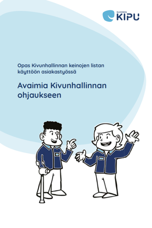 Oppaan Avaimia Kivunhallinnan ohjaukseen kansikuva. Yläosassa Suomen Kipu ry:n logo. Teksti: 'Opas Kivunhallinnan keinojen listan käyttöön asiakastyössä – Avaimia Kivunhallinnan ohjaukseen'. Kuvituksessa kaksi piirroshahmoa keskustelee iloisesti; toinen seisoo kyynärsauvan kanssa ja toinen viittoo kädellään.