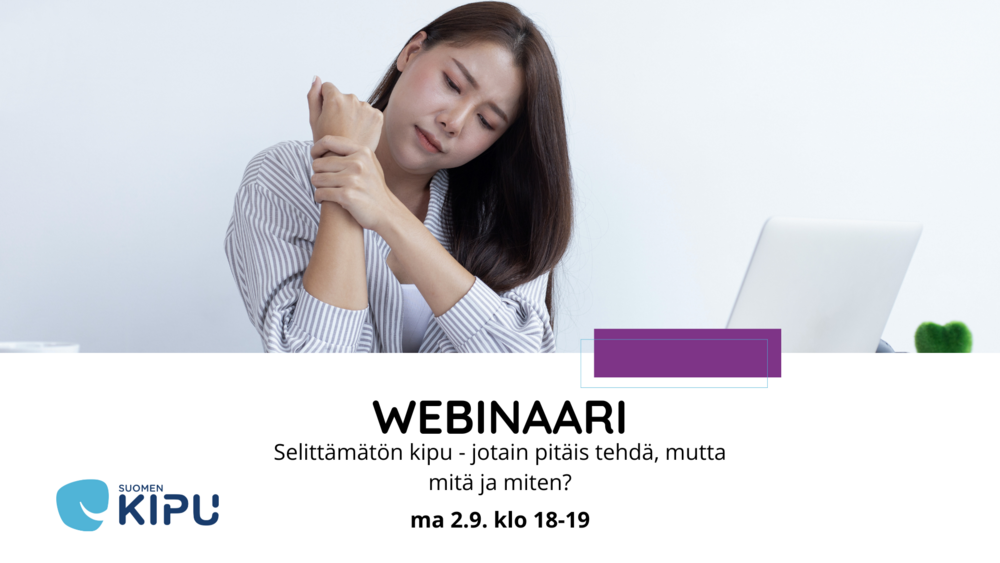 Henkilö istuu kannettavan tietokoneen ääressä ja pitelee rannettaan. Alla teksti: "Webinaari: Selittämätön kipu - jotain pitäis tehdä, mutta mitä ja miten?" ma 2.9. klo 18-19