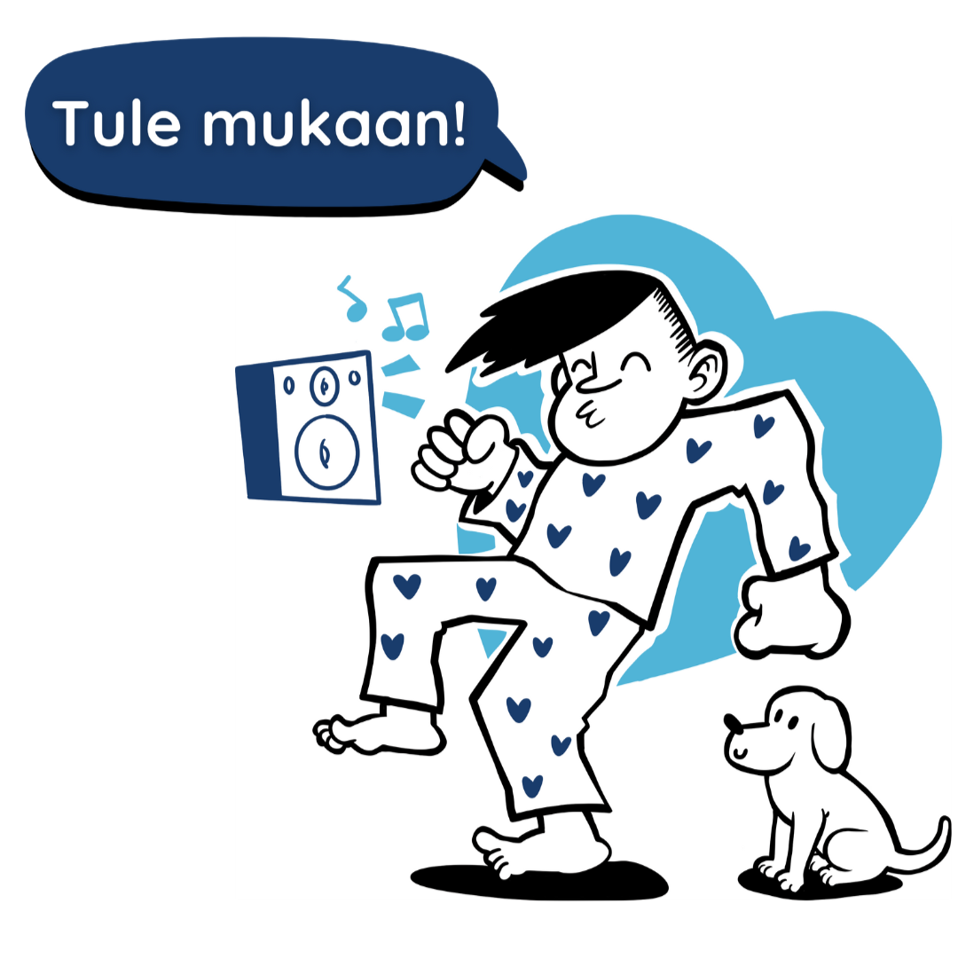 Piirretty lyhythiuksinen hahmo tanssii valkoisessa sydänkuvioisessa pyjamassa. Hahmolla on muikea ilme kasvoillaan. Hahmon vierellä istuu pieni koira, jolla on hymysuu. Taustalla on vaalean sininen muoto ja radio, josta lähtee musiikin sointuja. Puhekuplassa lukee kehotus Tule mukaan!