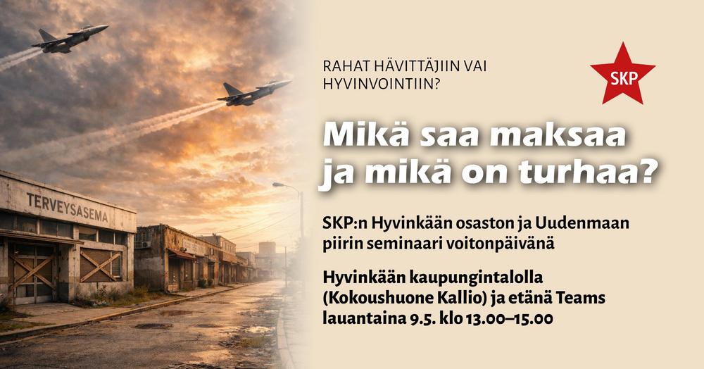 Seminaarijuliste: hävittäjiä taivaalla ja autio terveysasema, teema rahan käytöstä hyvinvointiin vs. aseisiin, tapahtuma Hyvinkäällä 9.5. klo 13–15.