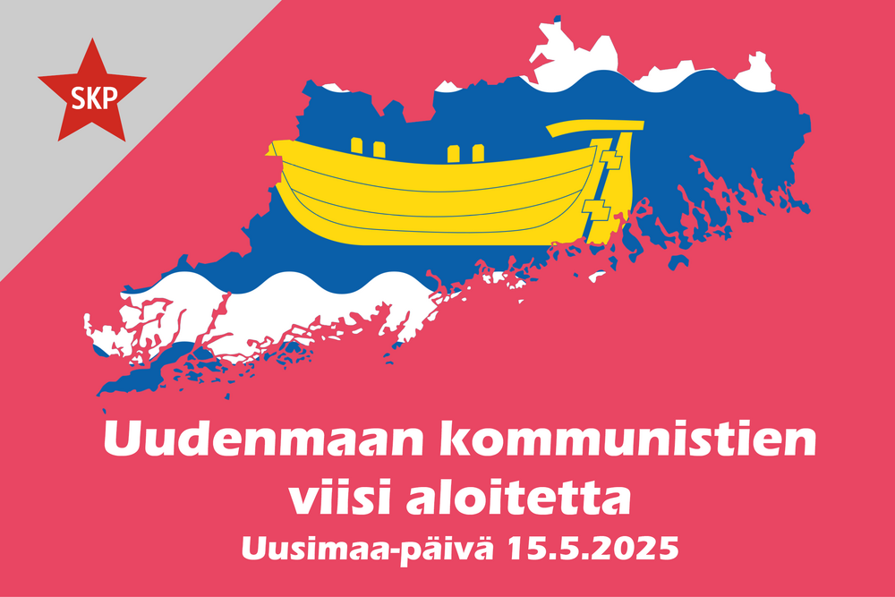 Vaaleanpunaisella pohjalla Uudenmaan kartta Uudenmaan maakuntalipun väreissä ja tyylissä. Kartan vasemmassa yläkulmassa punainen tähti, jossa teksti "SKP". Alla teksti: "Uudenmaan kommunistien viisi aloitetta – Uusimaa-päivä 15.5.2025".