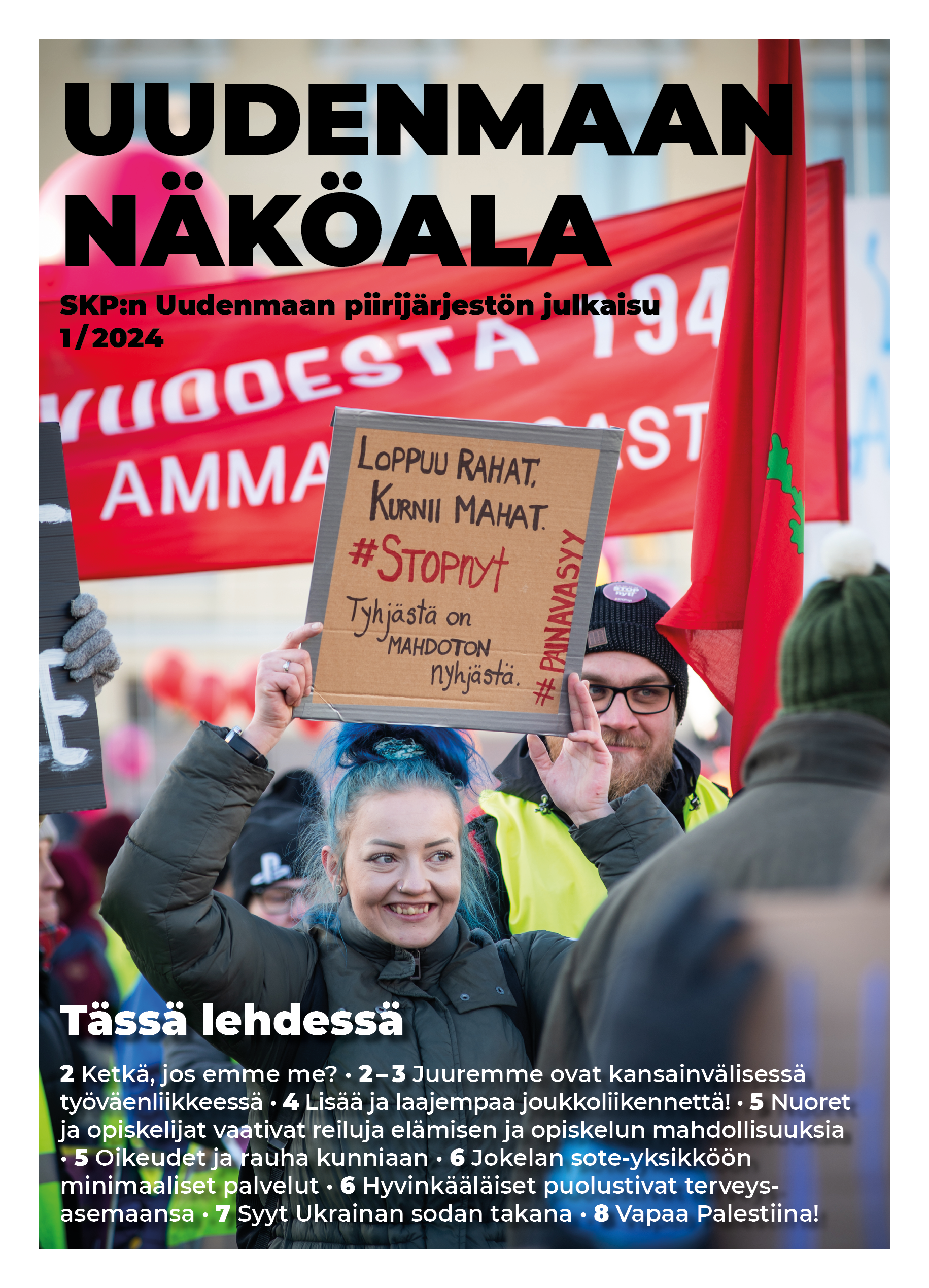Uudenmaan Näköalan numeron 1/2024 kansi, jonka kansikuvassa mielenosoittaja pitää kylttiä, jossa lukee "Loppuu rahat, kurnii mahat - #STOPnyt, Tyhjästä on mahdoton nyhjästä", kannessa myös lehden nimi ja sisällysluettelo.