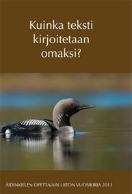 Elina Harjunen ja Riitta Arvilommi (toim.), 2013: Kuinka teksti kirjoitetaan omaksi?