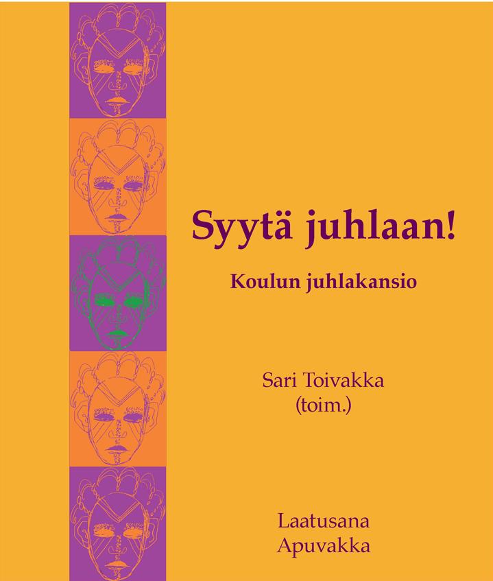 Sari Toivakka: Syytä juhlaan! Koulun juhlakansio.