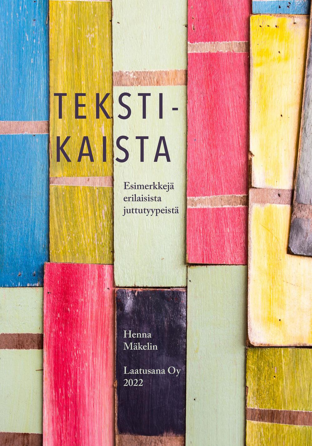 Henna Mäkelin, 2022: Tekstikaista – esimerkkejä erilaisista juttutyypeistä.