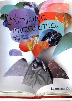 Irene Bonsdorff ja Minna Harmanen (toim.), 2012: Kirjava maailma, lukiolaisten kirjallisuusesseitä.