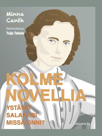 Minna Canth: Kolme novellia (selkomukautus).
