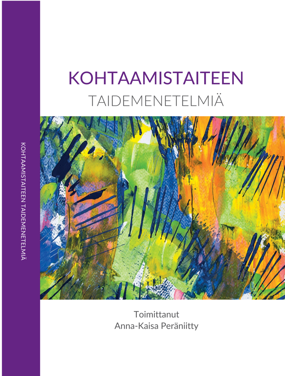 Kirjan kansi. Otsikot, värikäs korttimaalaus. Toimittanut Anna-Kaisa Pohjola (ent. Peräniitty).