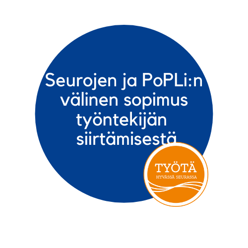Tämä on sininen ympyräpainike, minkä kautta löydät seurojen ja PoPLi:n välisen sopimuspohjan työntekijän siirtämisestä. 