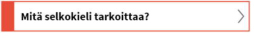 Mitä selkokieli tarkoittaa.