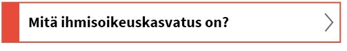 Mitä ihmisoikeuskasvatus on.
