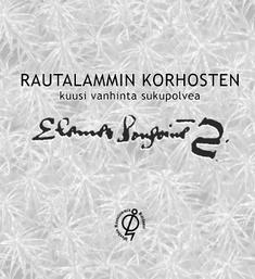Sukukirja joka käsittelee Rautalammin Korhosten kuutta vanhinta sukupolvea. Julkaistu 2016