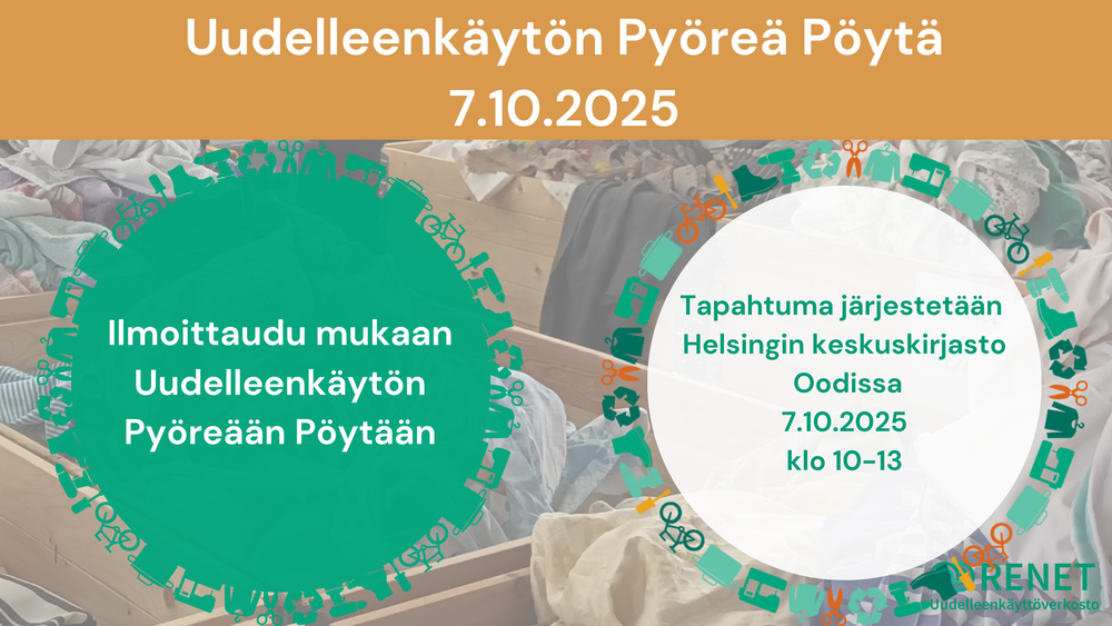 Save the Date
Uudelleenkäytön Pyöreä Pöytä tulee taas syksyllä. Tapahtuma järjestetään Helsingissä 7.10.2025.