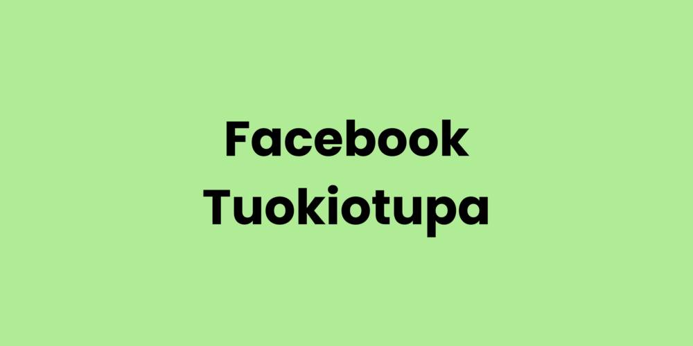 Facebook: Tuokiotupa